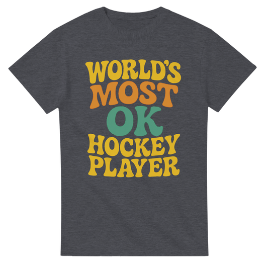 Funny T-shirt in dark Gray - World's Most OK Hockey Player 