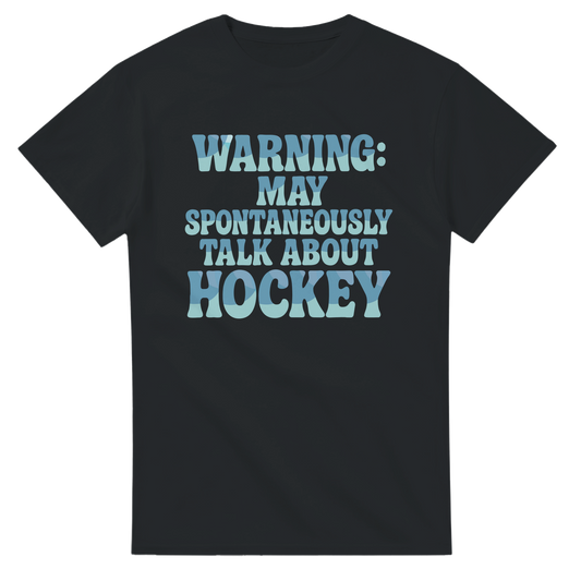 Funny Hockey T-shirt: "Warning, may spontaneously talk about hockey"